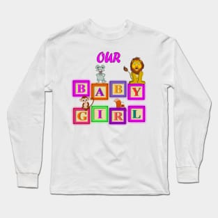 Our Baby Girl Long Sleeve T-Shirt